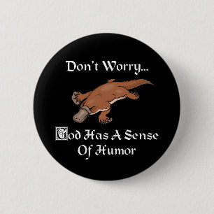 Badge Rond 5 Cm Dieu a le sens de l'humour - Fun platypus