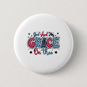 Badge Rond 5 Cm Dieu A Partagé Sa Grâce Sur Le Chrétien 4 juillet