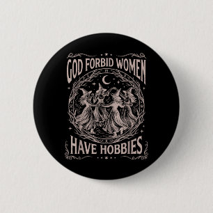 Badge Rond 5 Cm Dieu Céleste Rétro Que les femmes n'aient pas de l