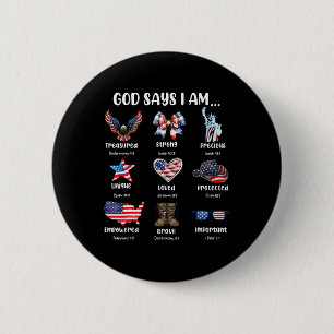 Badge Rond 5 Cm Dieu Dit Que Je Suis 4 juillet Christian Patriotic