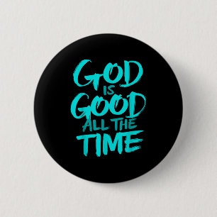 Badge Rond 5 Cm Dieu est bon tout le temps