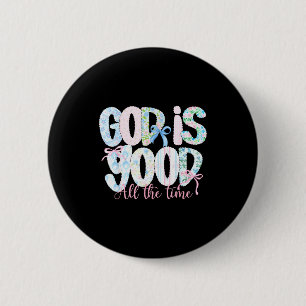Badge Rond 5 Cm Dieu est bon tout le temps Foi religieuse Chrétien