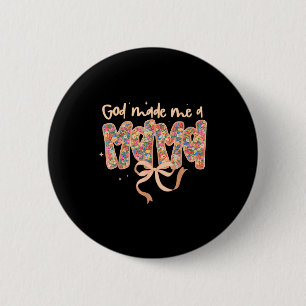 Badge Rond 5 Cm Dieu m'a fait un maman Coquette Arc Christian Jésu