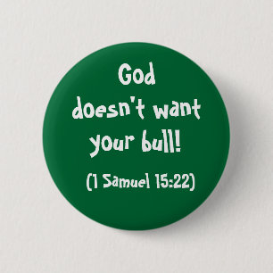 Badge Rond 5 Cm Dieu ne veut pas votre taureau