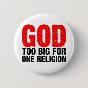 BADGE ROND 5 CM DIEU TROP GRAND POUR UNE RELIGION