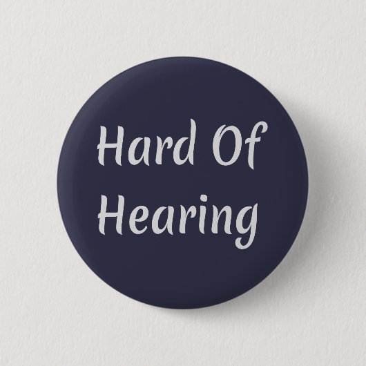Badge Rond 5 Cm Difficile à entendre (Devant)
