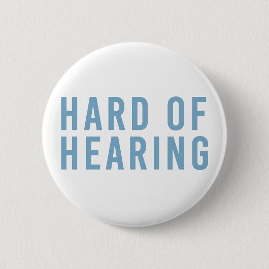 Badge Rond 5 Cm Difficile à entendre, Perte auditive, Sourd en ble (Devant)