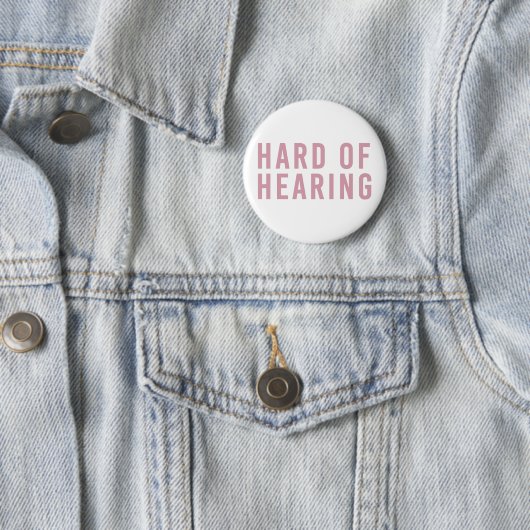 Badge Rond 5 Cm Difficile à entendre, Perte auditive, Sourd en ros (En situation)