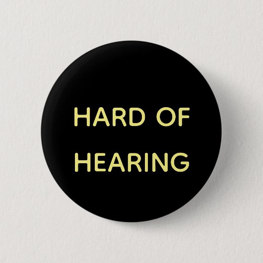 Badge Rond 5 Cm Difficile à entendre Simple Noir & Jaune Sans Seri (Devant)