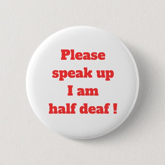 Badge Rond 5 Cm Difficile d'oreille malentendante S'il vous plaît (Devant)
