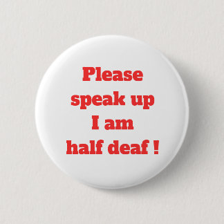 Badge Rond 5 Cm Difficile d'oreille malentendante S'il vous plaît 
