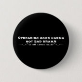 Badge Rond 5 Cm Diffuser Le Bon Karma, Pas Le Mauvais Drame (Devant)