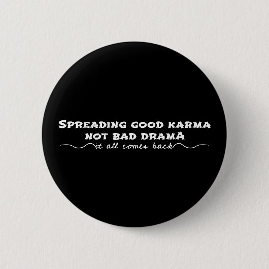 Badge Rond 5 Cm Diffuser Le Bon Karma, Pas Le Mauvais Drame (Devant)
