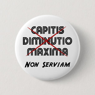 Badge Rond 5 Cm diminution de tête maxima non serviam