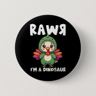 Badge Rond 5 Cm Dinde de dinosaure de Thanksgiving Rawr Je suis un