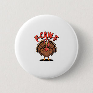 Badge Rond 5 Cm Dindon de Thanksgiving à la mode drôle F-caw-f