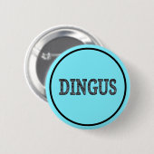 Badge Rond 5 Cm Dingus (Devant & derrière)