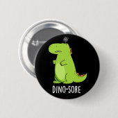 Badge Rond 5 Cm Dino-sore Funny Irritated Dinosaur Pun Dark BG (Devant & derrière)