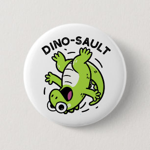 Badge Rond 5 Cm Dinosault Funny Dinosaur Pun