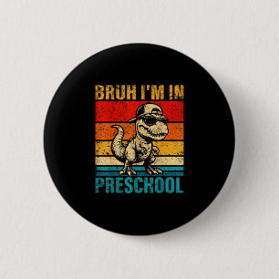 Badge Rond 5 Cm Dinosaure de maternelle bruh je suis un élève de m
