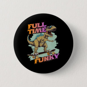 Badge Rond 5 Cm Dinosaure de skateboard funky drôle à plein temps