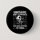 Badge Rond 5 Cm Dinosaurs Didn't Learn Math Funny Math Teacher Stu (Devant)