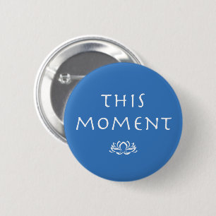 Badge Rond 5 Cm Dire de Mindfulness - ce moment