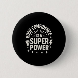 Badge Rond 5 Cm Dire de motivation pour la confiance en son corps