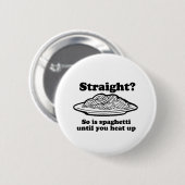 Badge Rond 5 Cm DIRECTEMENT ? Sont ainsi les spaghetti (Devant & derrière)