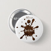 Badge Rond 5 Cm Dirty Girl Thunder_Cove (Devant & derrière)