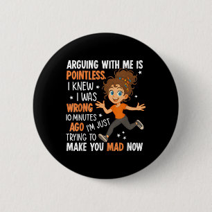 Badge Rond 5 Cm Discuter avec moi est inutile, je savais que j'ava