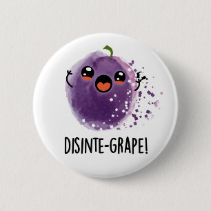 Badge Rond 5 Cm Disinte-grape Funny Désintégration Grape Pun