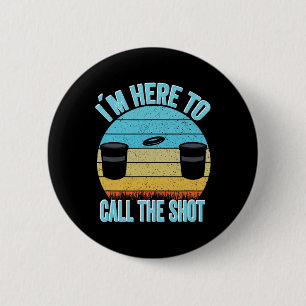 Badge Rond 5 Cm Disque Golf Kanjam Je suis là pour appeler le tir