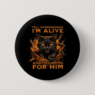Badge Rond 5 Cm Dites à Schrödinger que je suis vivant et que je v
