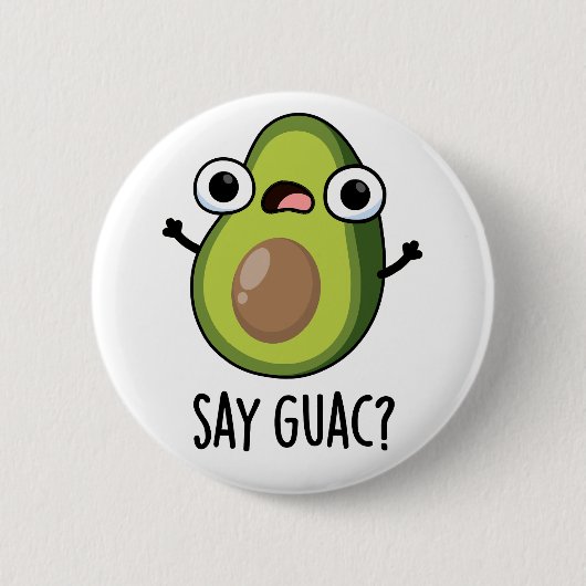 Badge Rond 5 Cm Dites Guac Funny Avocado Pun (Devant)