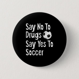 Badge Rond 5 Cm Dites Non Aux Drogues Dites Oui Au Football Drôle 
