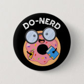 Badge Rond 5 Cm Do nerd Funny Nerdy Donut Pun Dark BG (Devant)