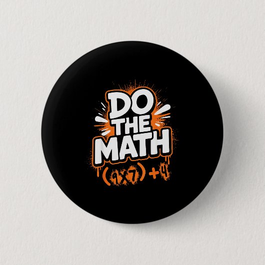 Badge Rond 5 Cm Do The Math 67 Funny Meme Men Women School Teacher (Devant)