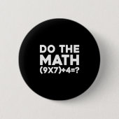 Badge Rond 5 Cm Do The Math 67 Meme 1  (Devant)