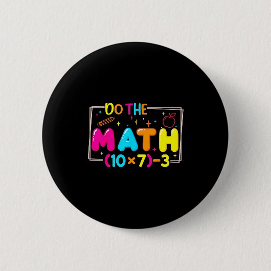 Badge Rond 5 Cm Do The Math 67 Teacher Meme Funny (Devant)
