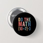 Badge Rond 5 Cm Do The Math 67 Teacher Meme Funny  (Devant & derrière)