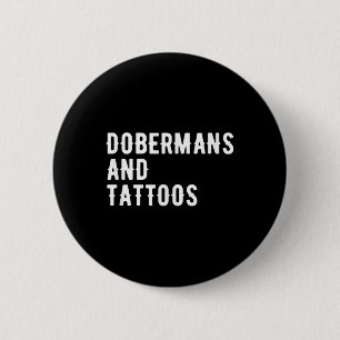 Badge Rond 5 Cm Dobermans Et Tattoos Doberman Propriétaire Chien E
