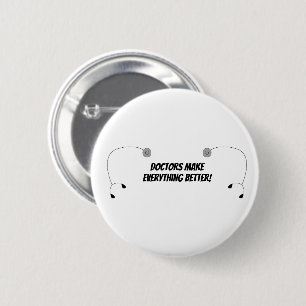Badge Rond 5 Cm Doctors Make Everything Better Funny Personalize