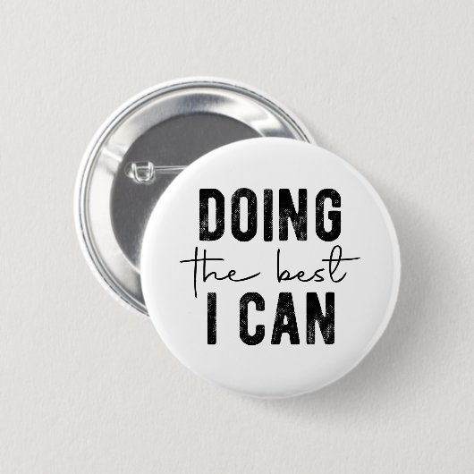Badge Rond 5 Cm Doing the Best I Can (Devant & derrière)