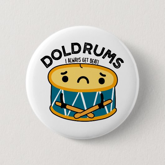 Badge Rond 5 Cm Doldrums Drôle Sad Drummer Drum Pun (Devant)