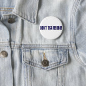 Badge Rond 5 Cm Don-TSA-Me-BRO (En situation)