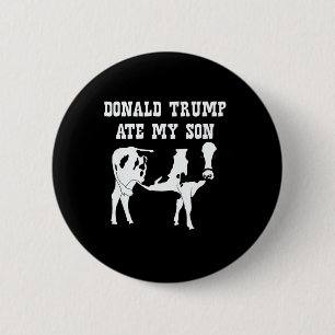 Badge Rond 5 Cm Donald Trump a mangé mon fils