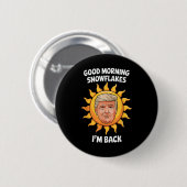 Badge Rond 5 Cm Donald Trump Good Morning Snowflakes Im Back 45 47 (Devant & derrière)