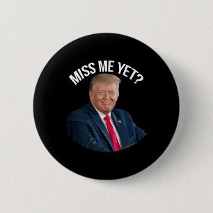Badge Rond 5 Cm Donald Trump me manque encore politique drôle 2024