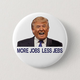 Badge Rond 5 Cm Donald Trump, plus de travaux, moins de Jebs